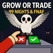 Grow or Trade 99 Nights & FNAF